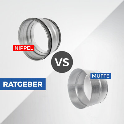 Nippel oder Muffe? Der Unterschied einfach erklärt - Muffe oder Nippel? Unterschied bei Wickelfalzrohren erklärt
